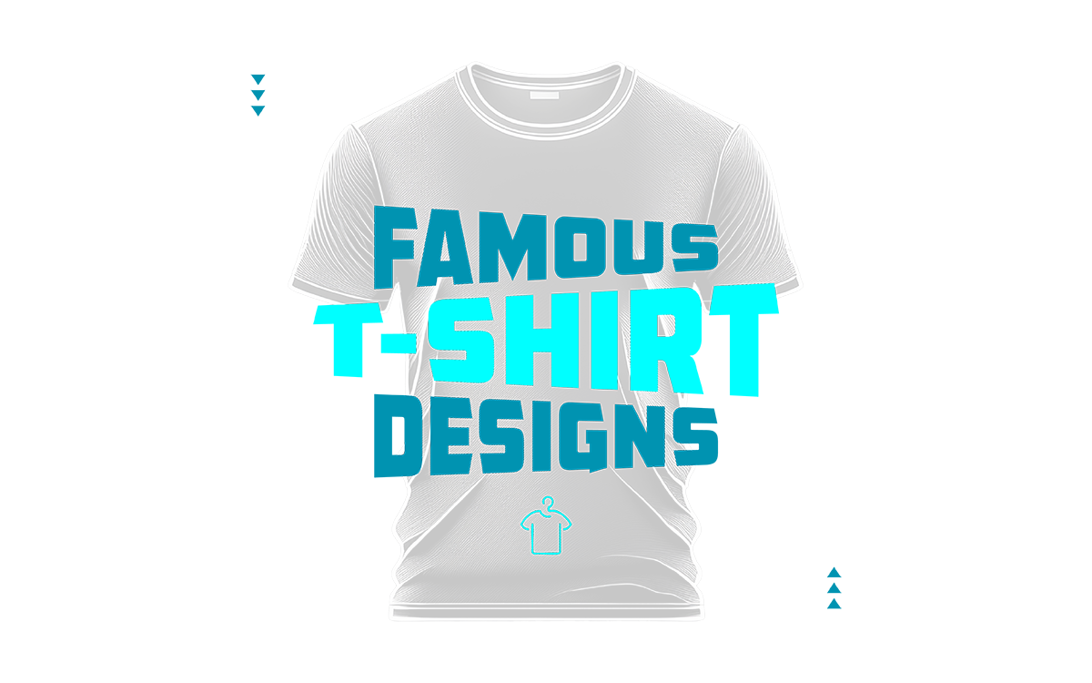 famous t-shirt designs
